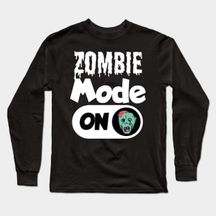 Zombie mode on Long Sleeve T-Shirt